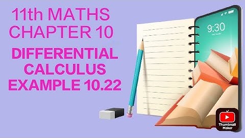 TN CLASS 11TH MATHS/CHAPTER 10/DIFFERENTIAL CALCULUS/EXAMPLE 10.22(@MATHSSTUDENT)