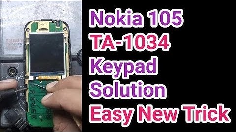 Nokia 105 keypad 2,5,8,0 not working solution                              TA 1034 keypad  solution