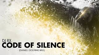 [TRANCE] DJ RX - Code Of Silence (Daniel Doering Remix)