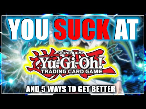 You SUCK At Yugioh (5 TIPS to Get Better NOW!)