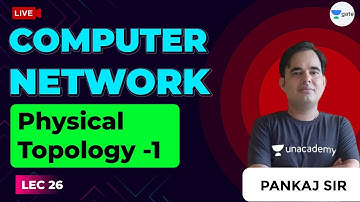 Physical Topology - 1 | Computer Network | Lec 26 | GATE CSE/IT 2021 Exam
