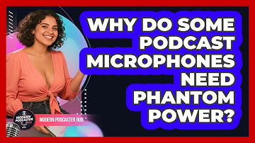 Why Do Some Podcast Microphones Need Phantom Power? - Modern Podcaster Hub