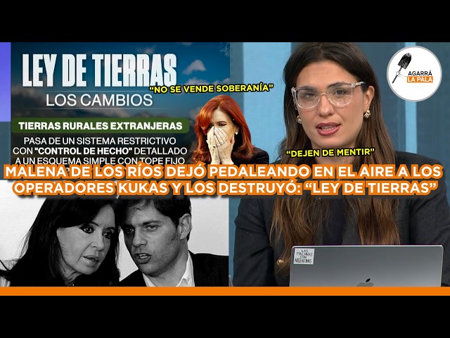 MALENA DEJÓ EN EL PISO DE MANERA ÉPICA A OPERADORES KUKAS POR LEY DE TIERRAS "NO SE VENDE SOBERANÍA"