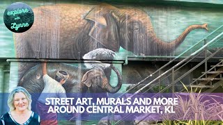 Aspects of Kuala Lumpur Around Central Market and the River of Life