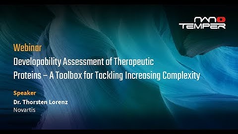 Developability Assessment of Therapeutic Proteins – A Toolbox for Tackling Increasing Complexity