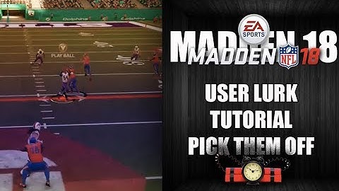 MADDEN 18 USER LURK TUTORIAL