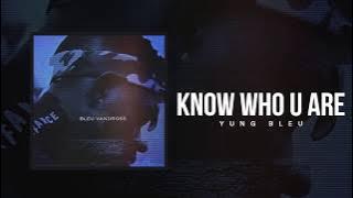 Yung Bleu 'Know Who U Are'