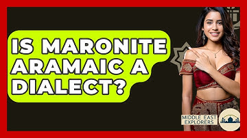 Is Maronite Aramaic A Dialect? - Middle East Explorers