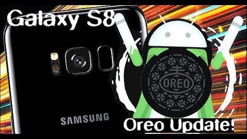 Samsung Galaxy S8: Official Android 8.0 Oreo Update