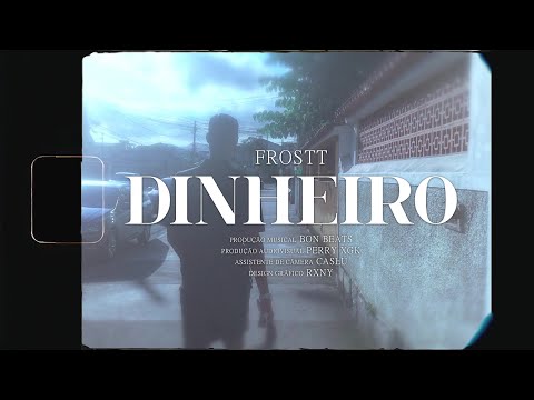 FROSTT - Dinheiro (Prod. Bonbap) [Dir. @perry_xgk]