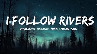 Vigiland, Helion, Mike Emilio, SUD - I Follow Rivers (Lyrics)  | 30mins - Feeling your music