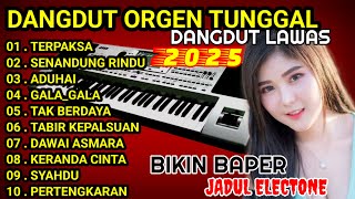 DANGDUT ORGEN TUNGGAL YANG BIKIN BAPER #viralvideo ENAK BANGET KOLEKSI LAGU HITS TERLARIS🎹🎹