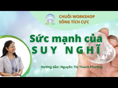 Video: Sức Mạnh Của Suy Nghĩ