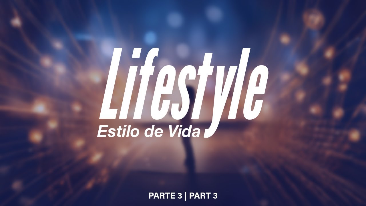 Lifestyle - Part 3 | Estilo de Vida - Parte 3 - YouTube