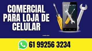 COMERCIAL PARA LOJA DE CELULARES E ASSISTÊNCIA TÉCNICA - BARATO!