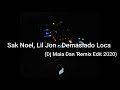 Sak Noel, Lil Jon - Demasiado Loca ft. El Chevo, Aarpa (Dj Maia Dan &#39;Remix Edit 2020)106.00 03M