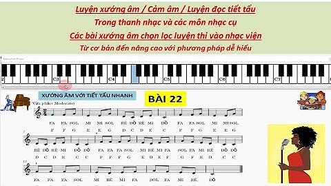 Luyện thanh | Bài 22 | Xướng âm | Cảm âm | Luyện đọc tiết tấu | Bài luyện xướng âm thi vào nhạc viện