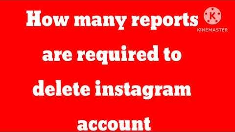 How Many Reports Are Need Delete Instagram Account | How many report can delete instagram account