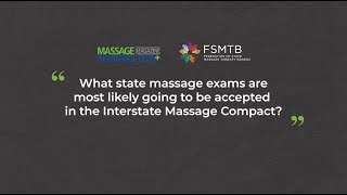 What state massage exams are most likely going to be accepted in the Interstate Massage Compact