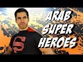 If Superheroes Were Arab