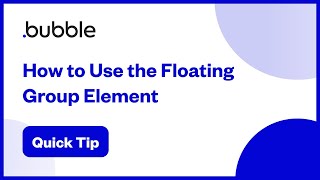 How to Use The Floating Group Element | Bubble Quick Tip screenshot 4