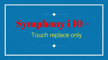 Symphony i10 plus touch repair,