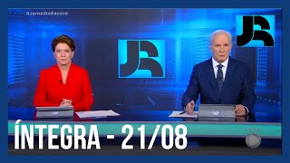 Assista à íntegra do Jornal da Record | 21\/08\/2023