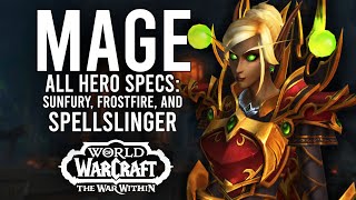 All 3 Mage Hero Specs In The War Within Alpha! Sunfury, Frostfire, and Spellslinger