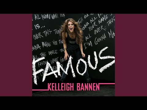 Famous - Kelleigh Bannen