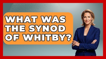 What Was The Synod Of Whitby? - United Kingdom Explorers