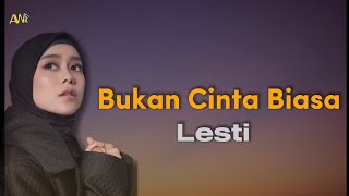 Lesti  Bukan Cinta Biasa  Lirik Lagu