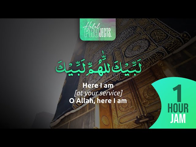 Labaik Allahumma Labbaik (1 Hour) | ٱلتَّلبِيَة‎ | Talbiyah | Hajj 2021 class=