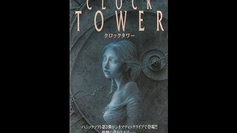 Clock Tower Video Walkthrough