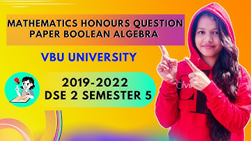 Mathematics Honours Question Paper Boolean Algebra DSE 2 Semester 5