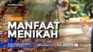 Pendidikan Anak : Manfaat Menikah - Ustadz M Abduh Tuasikal