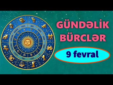 BÜRCLƏR - 9 FEVRAL