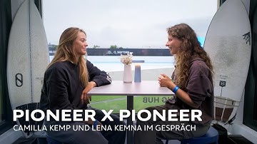Pioneer x Pioneer | Camilla Kemp & Lena Kemna: Where courage rides the wave 🌊