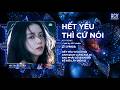 Hết Yêu Thì Cứ Nói Remix (Bản Hot Tiktok) - Hết Yêu Thì Cứ Nói Anh Quay Lưng Mà Đi Remix