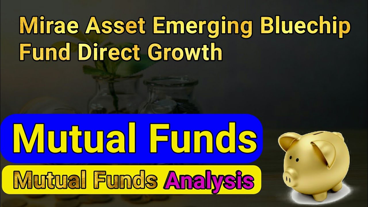 Mirae Asset Emerging Bluechip Fund Direct Growth review