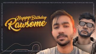 Happy Birthday Bhai @Rawsome ❤️