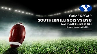 Southern Illinois at BYU, Aug. 31, 2024 thumbnail