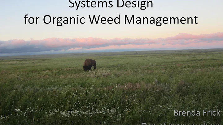 Brenda Frick - Systems Design for Organic Weed Man...