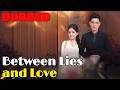 Between Lies And Love DUBBED Drama Romantic Englishdrama Dubbed