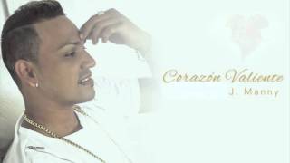 Video thumbnail of "J.Manny – Corazón Valiente (Audio Oficial)"