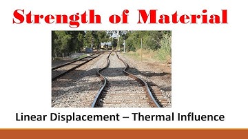 Strength of Materials (Part 7: Thermal and Mechanical Axial Displacement)