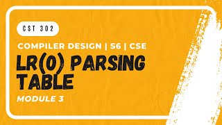 Constructing LR(0) Parsing Tables | CST302 | CD MODULE 3 | KTU | Anna Thomas | SJCET