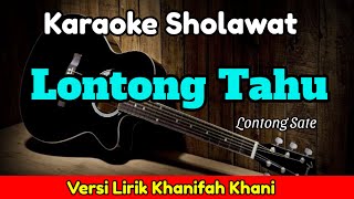 Lontong Tahu (sholawat) Versi Lirik Khanifah Khani Karaoke