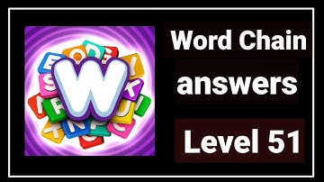 Word Chain Level 51 Answers Walkthrough