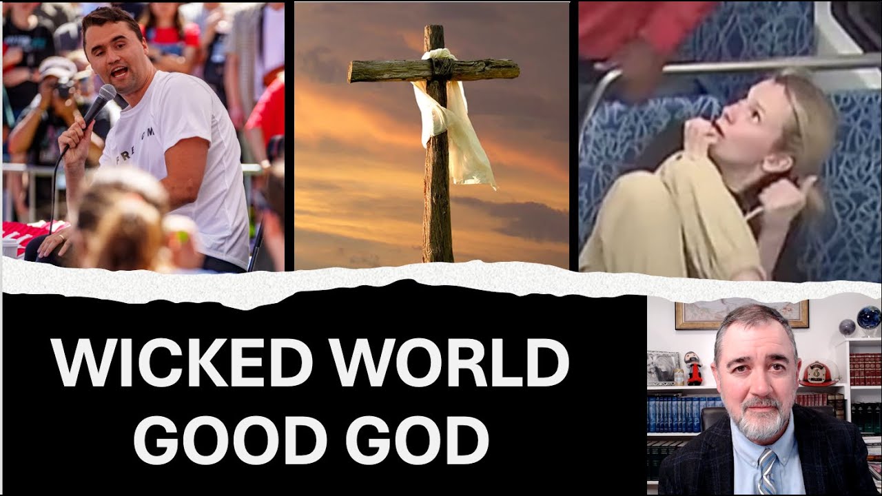 Wicked World Good God: The Murders of Iryna Zarutska and Charlie Kirk From A Biblical Perspective