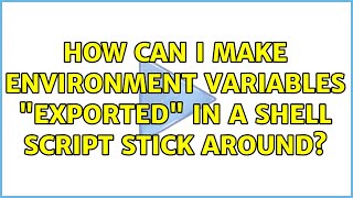 Unix &amp; Linux: How can I make environment variables &quot;exported&quot; in a shell script stick around?